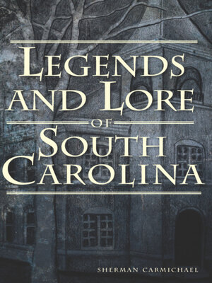 cover image of Legends and Lore of South Carolina